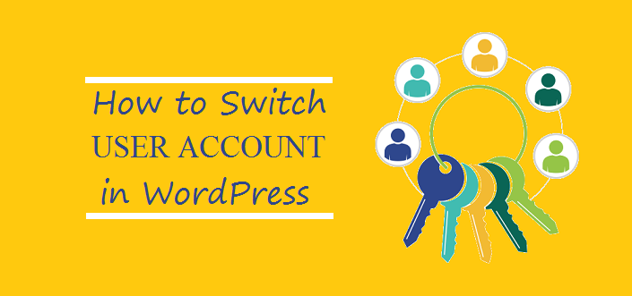 How to Switch USER ACCOUNT in WordPress